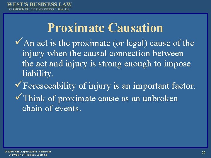 Proximate Causation üAn act is the proximate (or legal) cause of the injury when