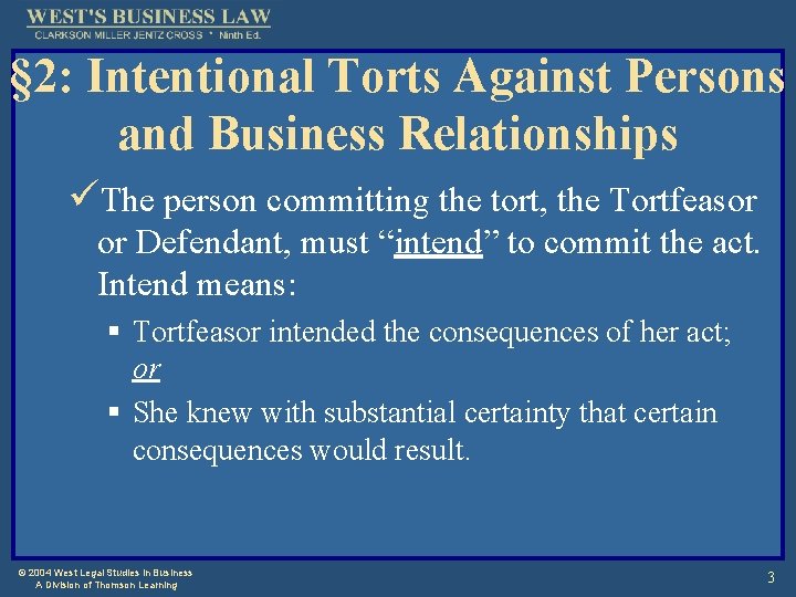 § 2: Intentional Torts Against Persons and Business Relationships üThe person committing the tort,