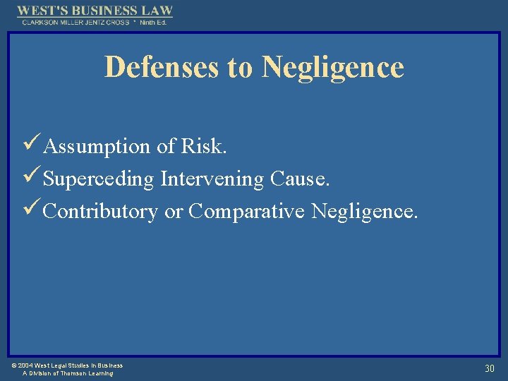 Defenses to Negligence üAssumption of Risk. üSuperceding Intervening Cause. üContributory or Comparative Negligence. ©