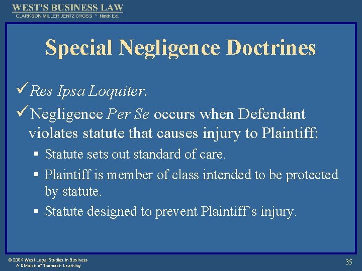 Special Negligence Doctrines üRes Ipsa Loquiter. üNegligence Per Se occurs when Defendant violates statute