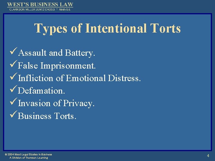 Types of Intentional Torts üAssault and Battery. üFalse Imprisonment. üInfliction of Emotional Distress. üDefamation.