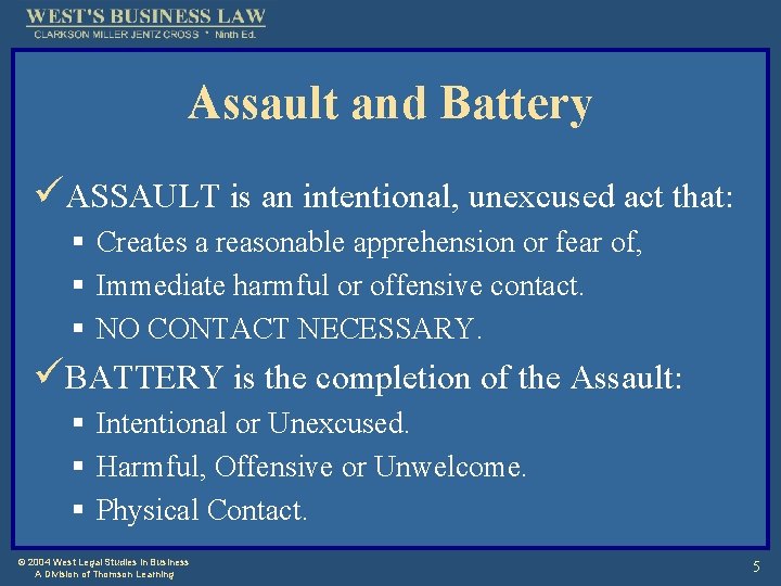 Assault and Battery üASSAULT is an intentional, unexcused act that: § Creates a reasonable