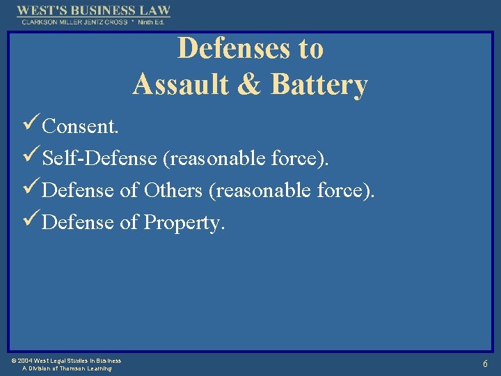 Defenses to Assault & Battery üConsent. üSelf-Defense (reasonable force). üDefense of Others (reasonable force).