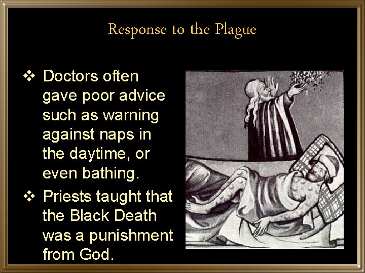 Response to the Plague v Doctors often gave poor advice such as warning against