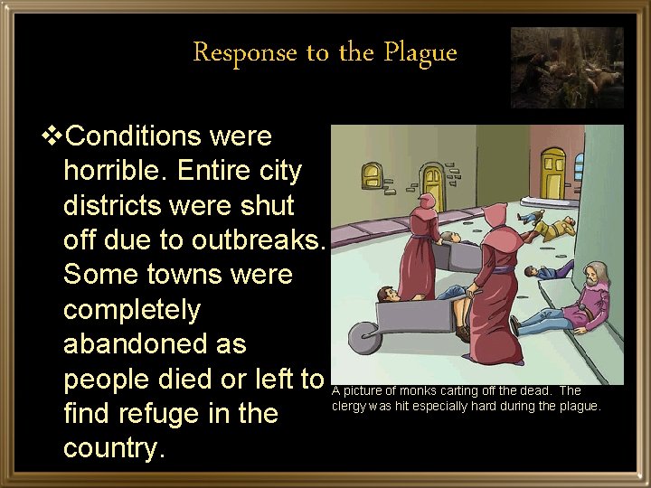 Response to the Plague v. Conditions were horrible. Entire city districts were shut off