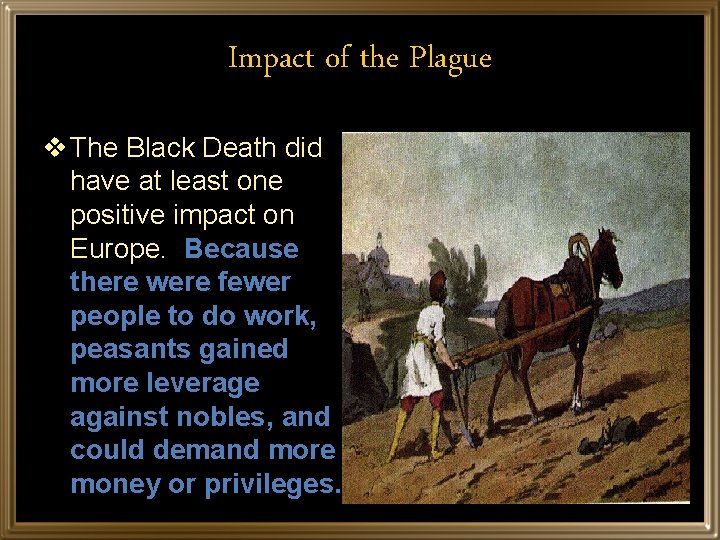 Impact of the Plague v The Black Death did have at least one positive