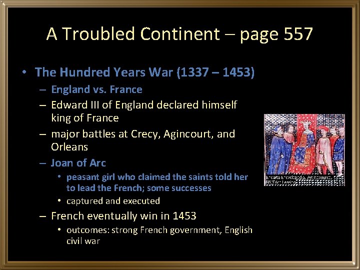 A Troubled Continent – page 557 • The Hundred Years War (1337 – 1453)