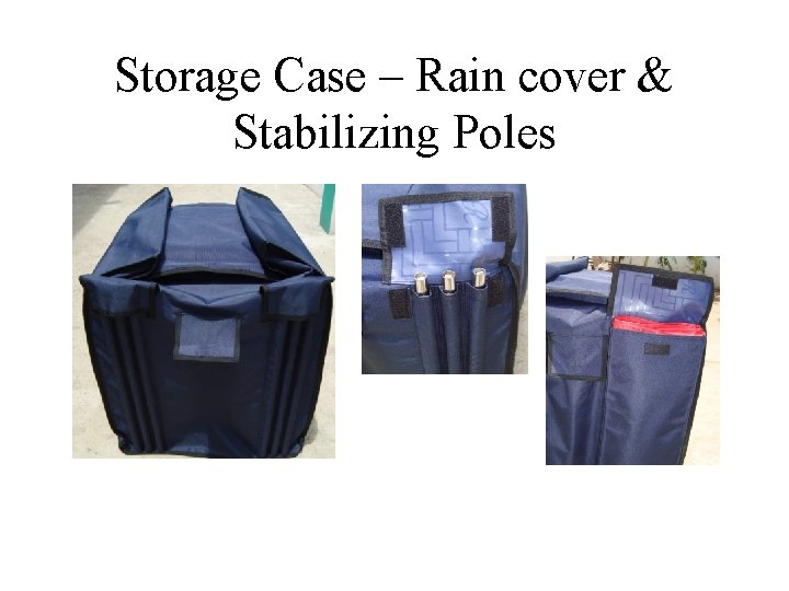 Storage Case – Rain cover & Stabilizing Poles 