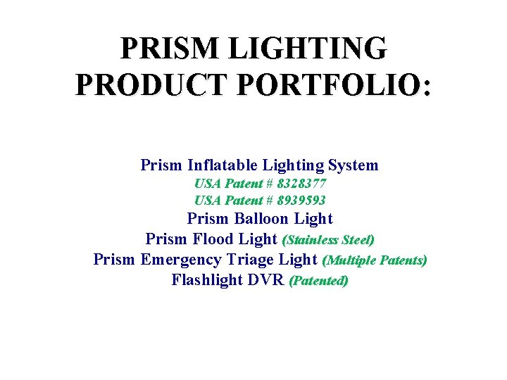PRISM LIGHTING PRODUCT PORTFOLIO: Prism Inflatable Lighting System USA Patent # 8328377 USA Patent