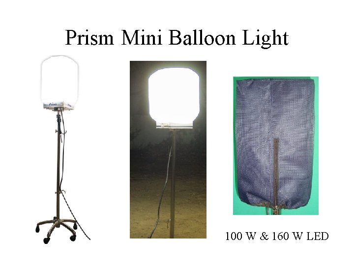 Prism Mini Balloon Light 100 W & 160 W LED 