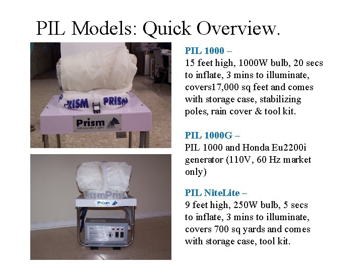PIL Models: Quick Overview. PIL 1000 – 15 feet high, 1000 W bulb, 20