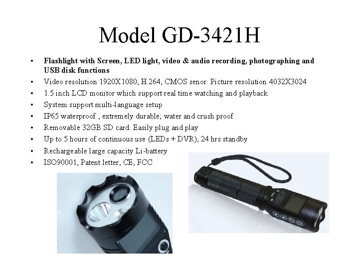 Model GD-3421 H • • • Flashlight with Screen, LED light, video & audio