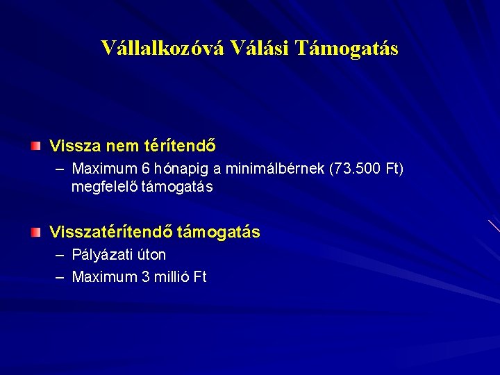 Vállalkozóvá Válási Támogatás Vissza nem térítendő – Maximum 6 hónapig a minimálbérnek (73. 500