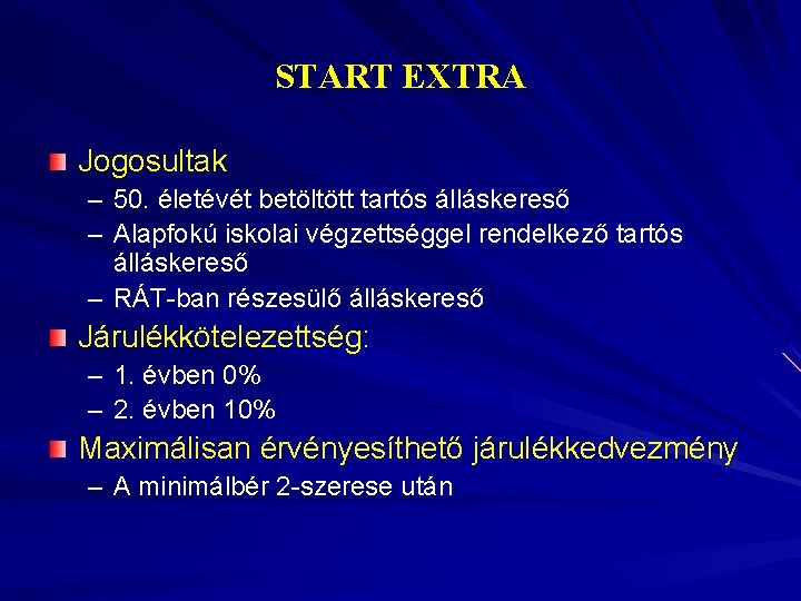 START EXTRA Jogosultak – 50. életévét betöltött tartós álláskereső – Alapfokú iskolai végzettséggel rendelkező