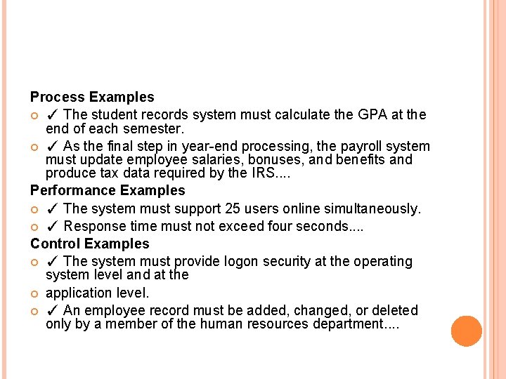 Process Examples ✓ The student records system must calculate the GPA at the end
