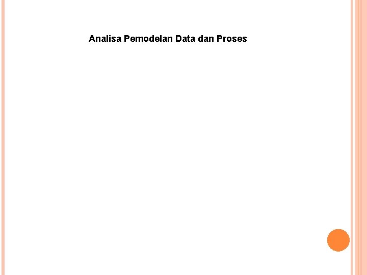 Analisa Pemodelan Data dan Proses 