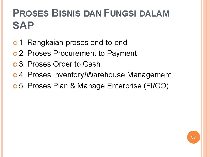 PROSES BISNIS DAN FUNGSI DALAM SAP 1. Rangkaian proses end-to-end 2. Proses Procurement to