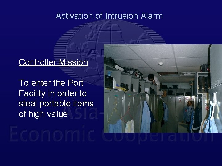 Activation of Intrusion Alarm Controller Mission To enter the Port Facility in order to