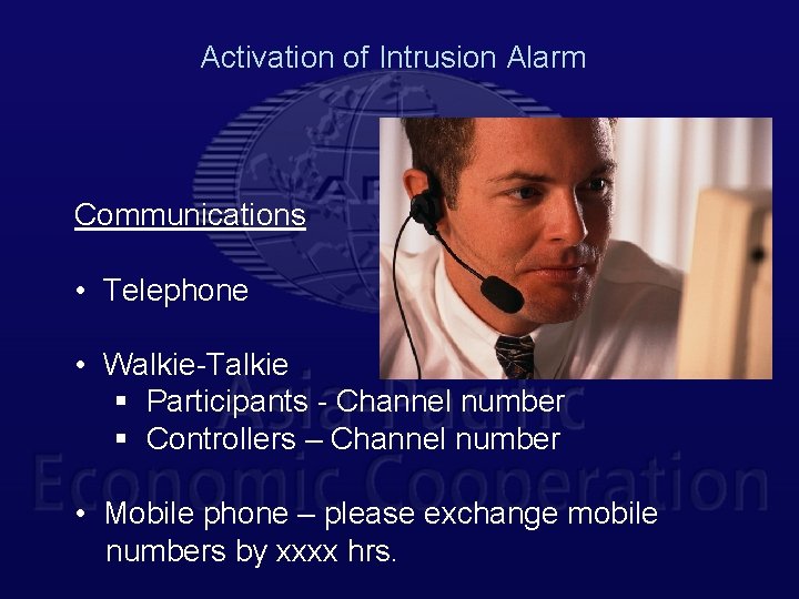 Activation of Intrusion Alarm Communications • Telephone • Walkie-Talkie § Participants - Channel number