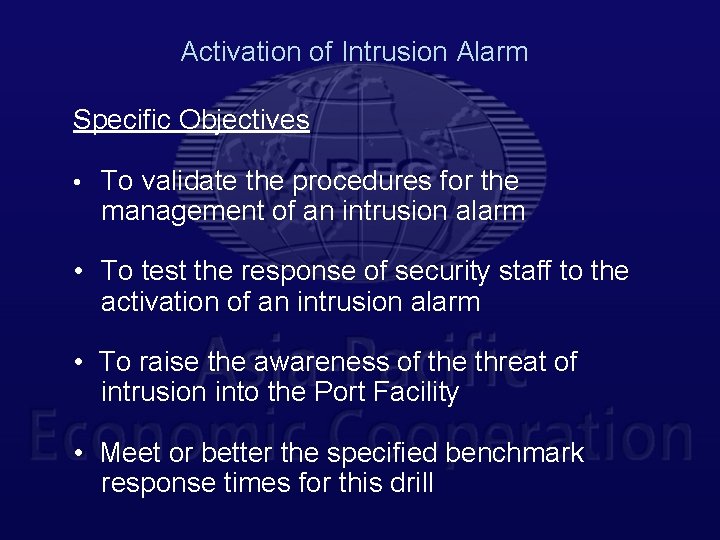 Activation of Intrusion Alarm Specific Objectives • To validate the procedures for the management