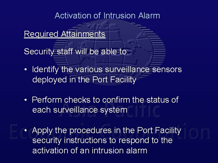 Activation of Intrusion Alarm Required Attainments Security staff will be able to: • Identify