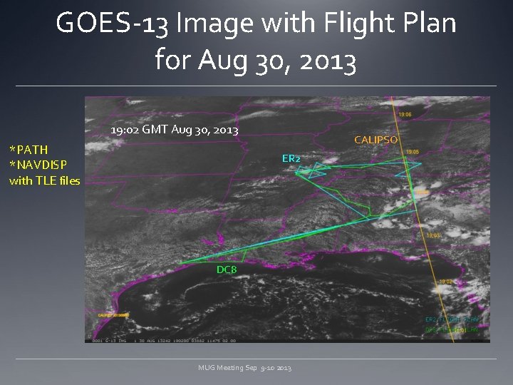 GOES-13 Image with Flight Plan for Aug 30, 2013 19: 02 GMT Aug 30,