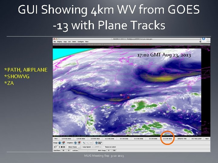 GUI Showing 4 km WV from GOES -13 with Plane Tracks 17: 02 GMT