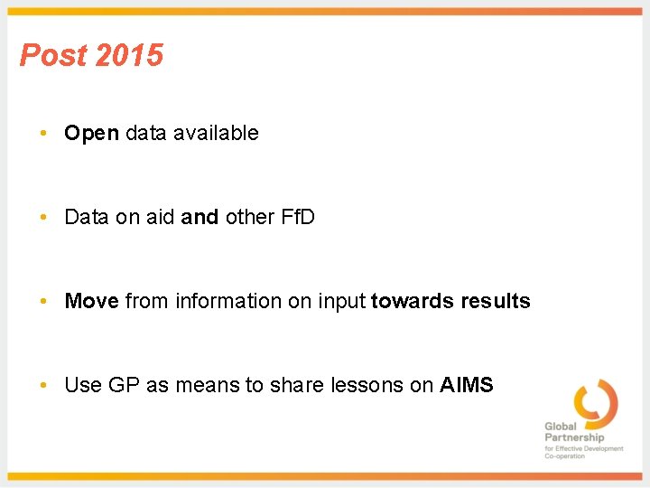 Post 2015 • Open data available • Data on aid and other Ff. D