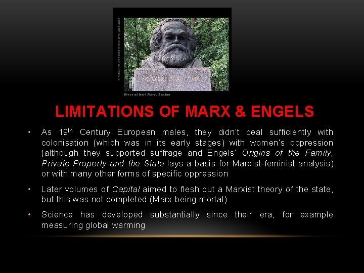 LIMITATIONS OF MARX & ENGELS • As 19 th Century European males, they didn’t