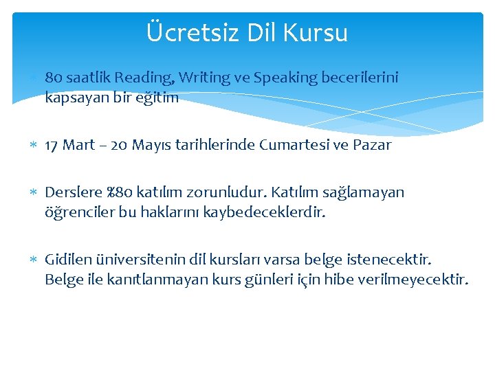 Ücretsiz Dil Kursu 80 saatlik Reading, Writing ve Speaking becerilerini kapsayan bir eğitim 17