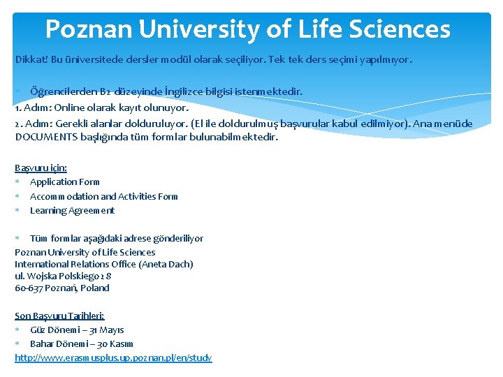 Poznan University of Life Sciences Dikkat! Bu üniversitede dersler modül olarak seçiliyor. Tek tek