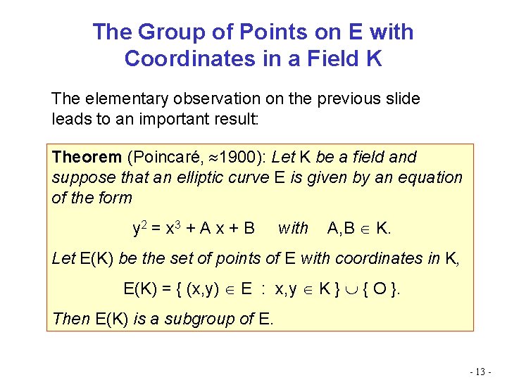 The Group of Points on E with Coordinates in a Field K The elementary