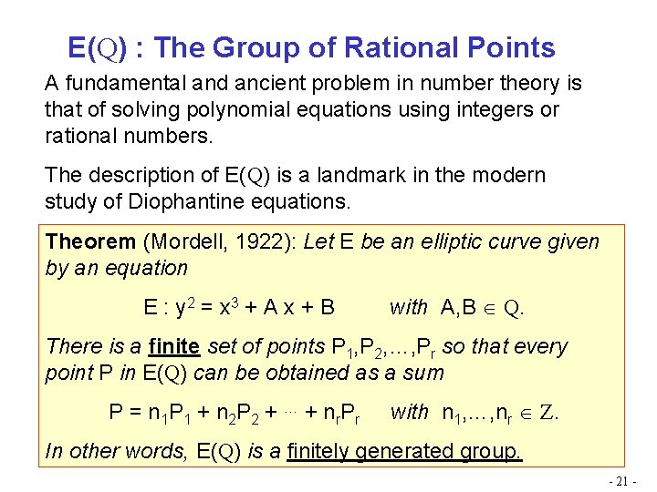 E(Q) : The Group of Rational Points A fundamental and ancient problem in number