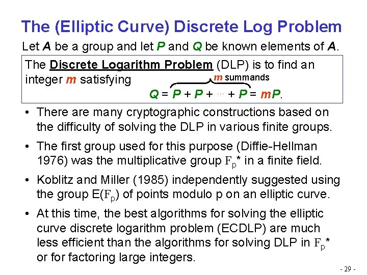 The (Elliptic Curve) Discrete Log Problem Let A be a group and let P