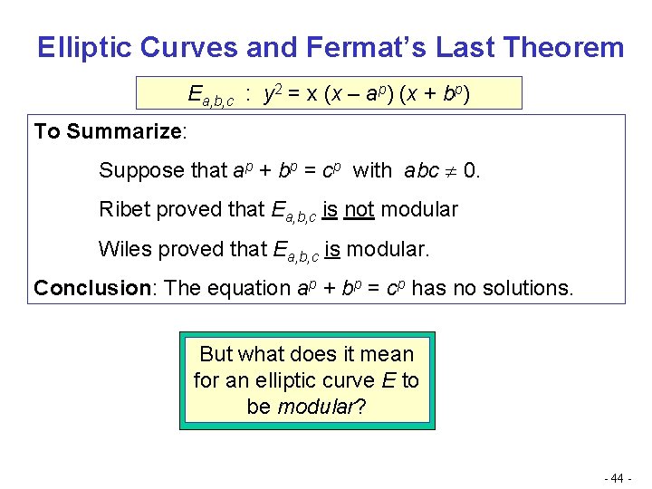 Elliptic Curves and Fermat’s Last Theorem Ea, b, c : y 2 = x