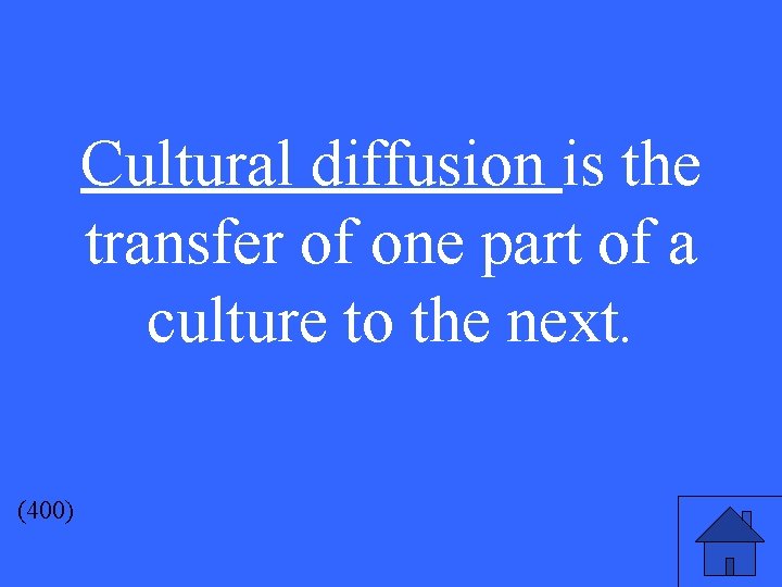 Cultural diffusion is the transfer of one part of a culture to the next.