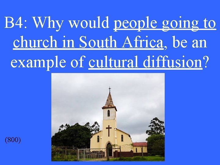 B 4: Why would people going to church in South Africa, be an example