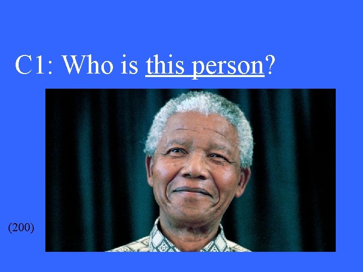 C 1: Who is this person? (200) 