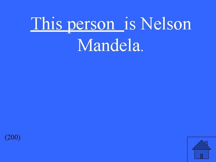 This person is Nelson Mandela. (200) 