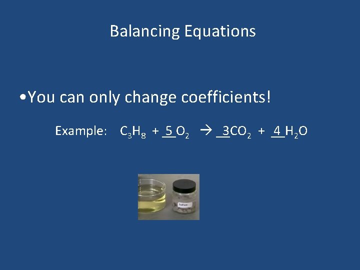 Balancing Equations • You can only change coefficients! 5 2 __CO 3 2 +