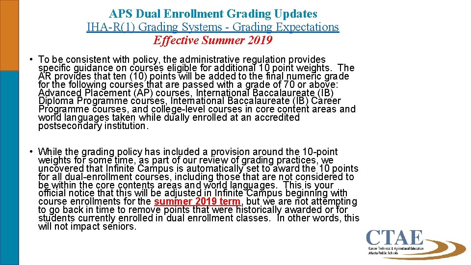 APS Dual Enrollment Grading Updates IHA-R(1) Grading Systems - Grading Expectations Effective Summer 2019