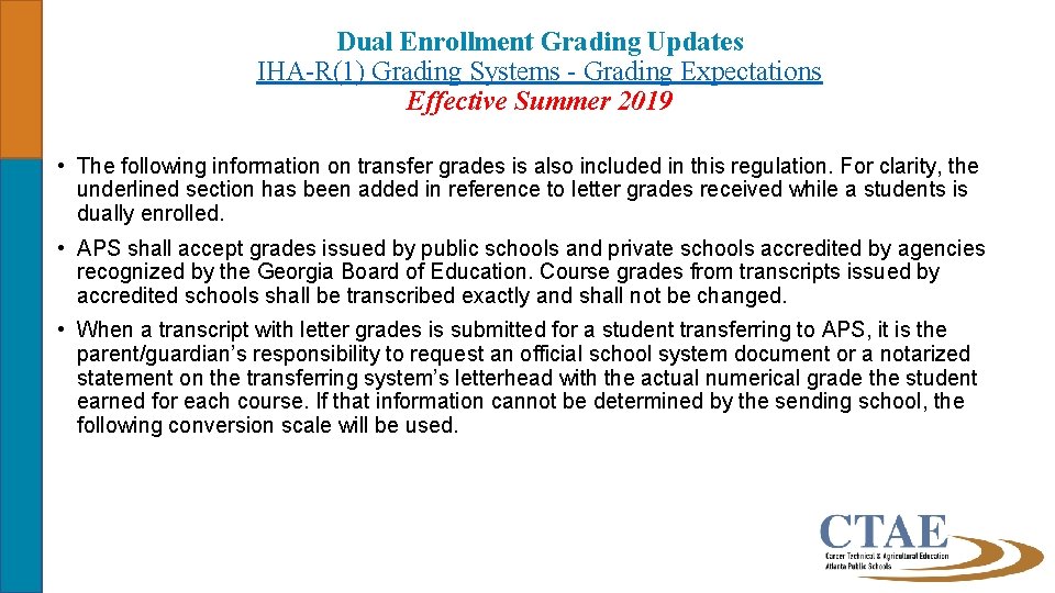 Dual Enrollment Grading Updates IHA-R(1) Grading Systems - Grading Expectations Effective Summer 2019 •