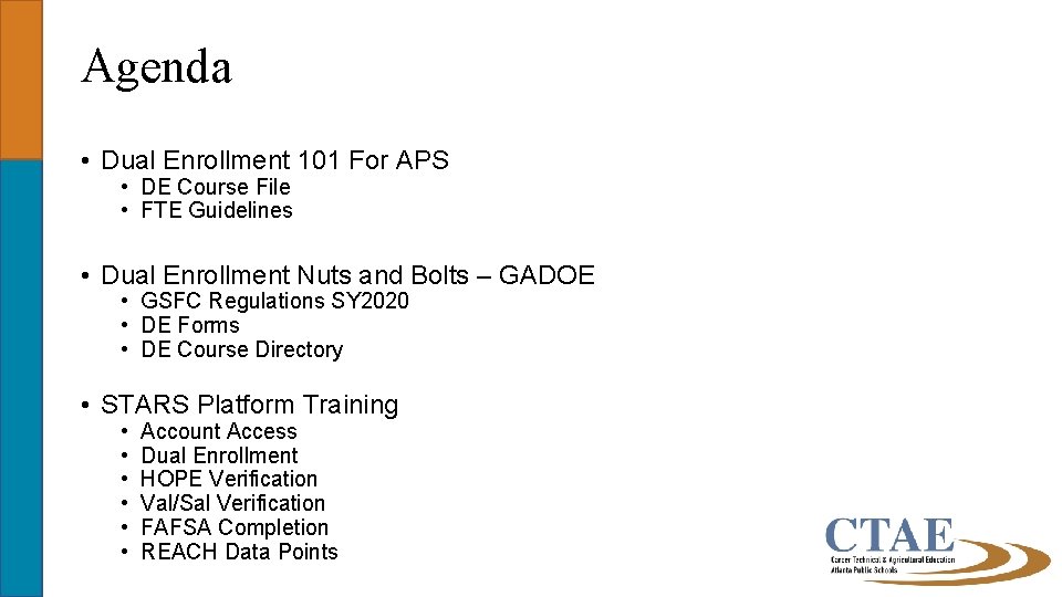 Agenda • Dual Enrollment 101 For APS • DE Course File • FTE Guidelines