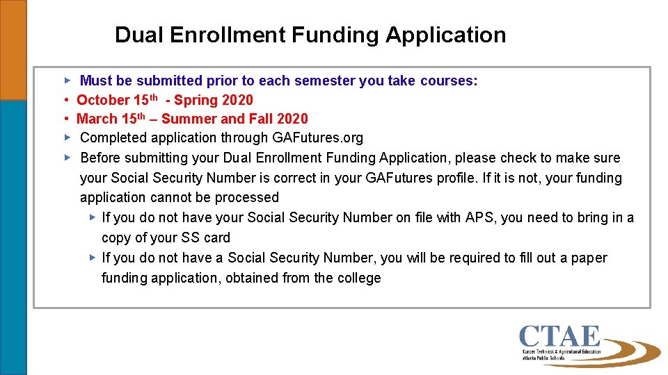 Dual Enrollment Funding Application ▶ • • ▶ ▶ Must be submitted prior to