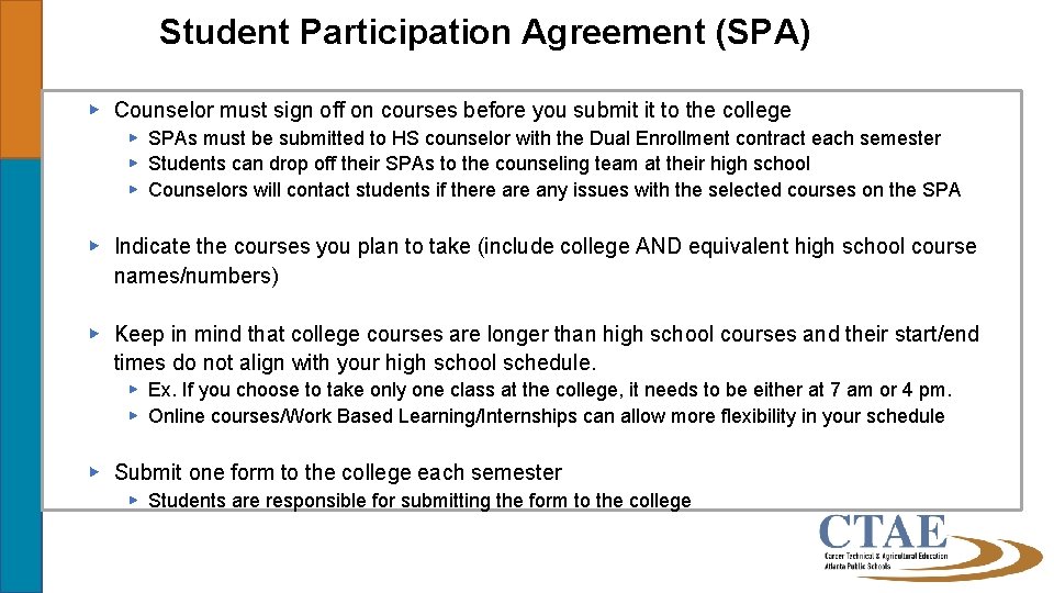 Student Participation Agreement (SPA) ▶ Counselor must sign off on courses before you submit