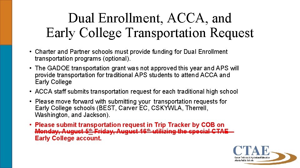 Dual Enrollment, ACCA, and Early College Transportation Request • Charter and Partner schools must