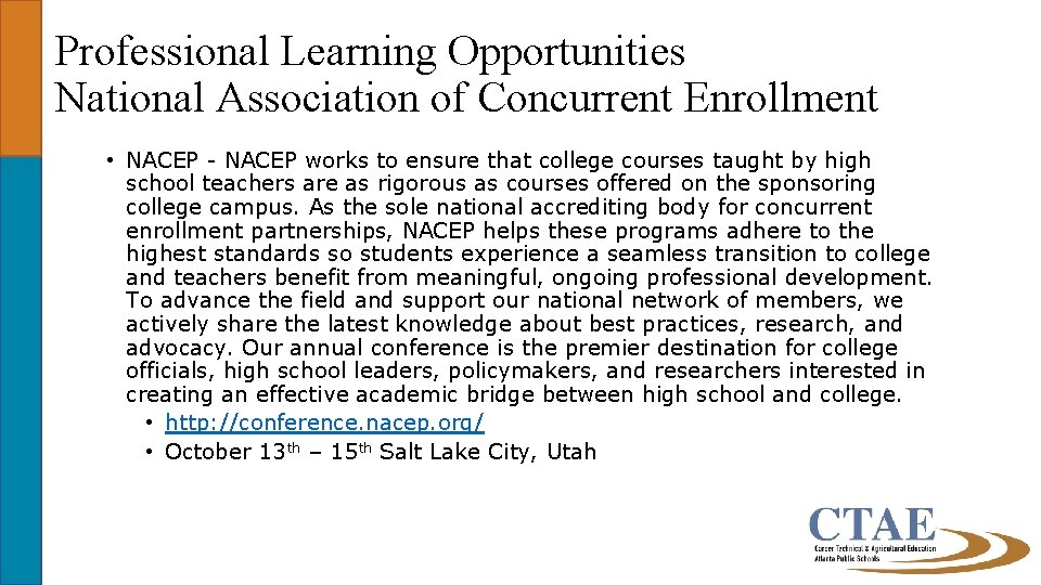 Professional Learning Opportunities National Association of Concurrent Enrollment • NACEP - NACEP works to