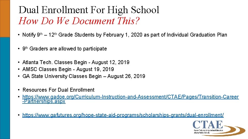 Dual Enrollment For High School How Do We Document This? • Notify 9 th