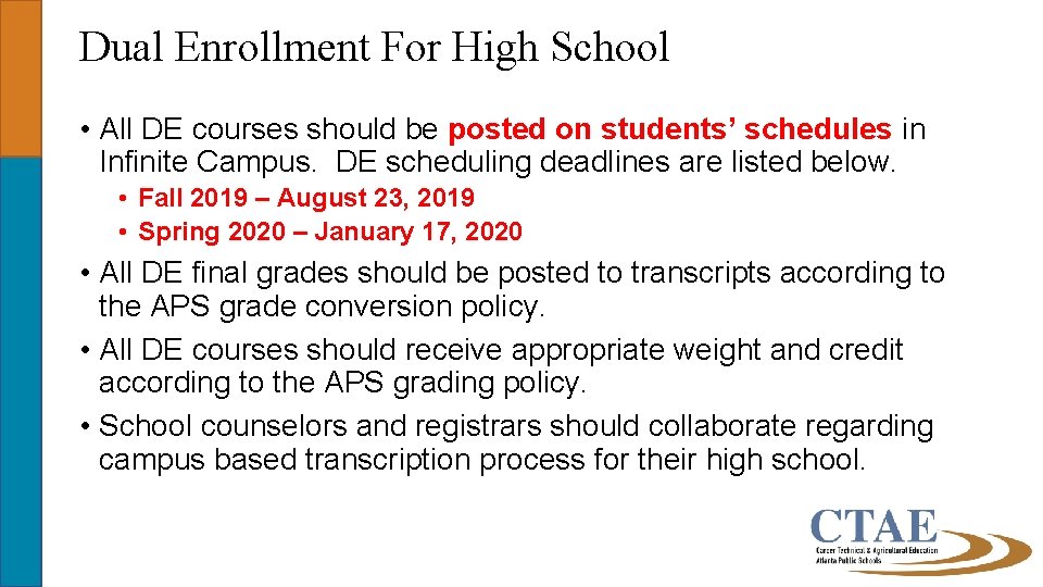 Dual Enrollment For High School • All DE courses should be posted on students’