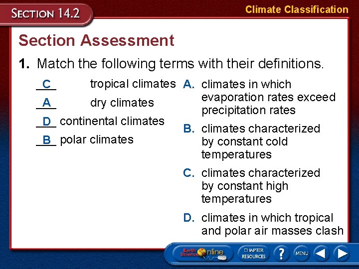 Climate Classification Section Assessment 1. Match the following terms with their definitions. ___ C